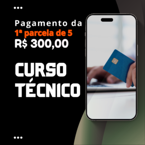 1ª parcela – Curso Técnico